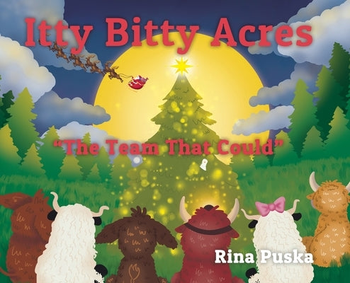 Itty Bitty Acres: The Team That Could by Puska, Rina