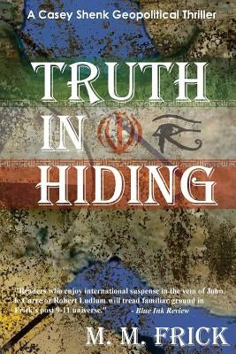 Truth in Hiding by Frick, M. M.