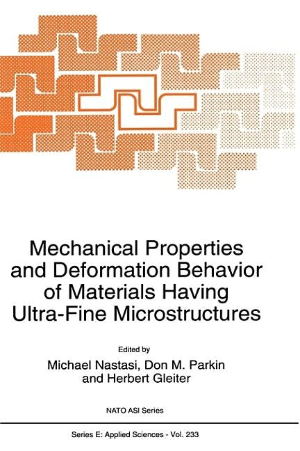 Mechanical Properties and Deformation Behavior of Materials Having Ultra-Fine Microstructures by Gleiter, H.