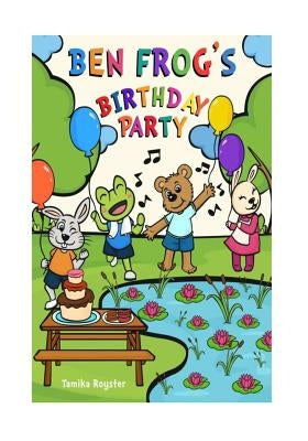 Ben Frog's Birthday Party by Bulatao, Ella/E Loren/L