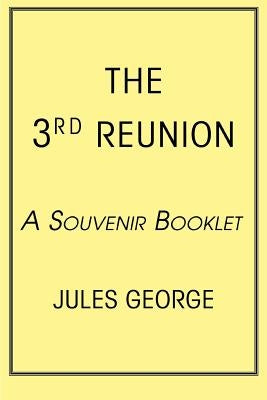 The 3rd Reunion: A Souvenir Booklet by George, Jules