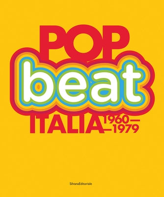 Pop/Beat: Italy 1960-1979 by Floreani, Roberto