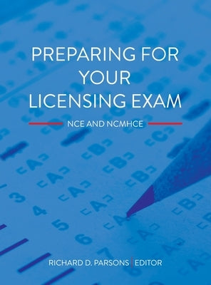 Preparing for Your Licensing Exam: NCE and NCMHCE by Parsons, Richard D.