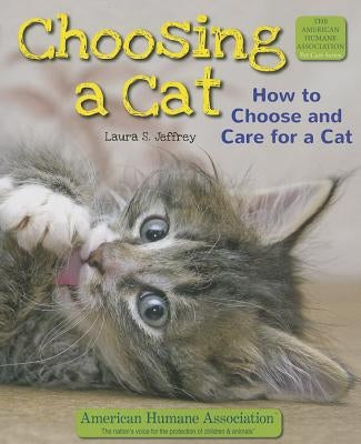 Choosing a Cat: How to Choose and Care for a Cat by Jeffrey, Laura S.