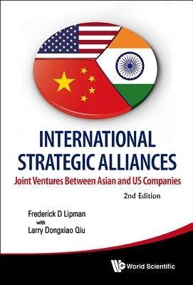 International Strategic Alliances: Joint Ventures Between Asian and Us Companies (2nd Edition) by Lipman, Frederick D.