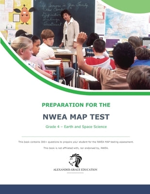NWEA Map Test Preparation - Grade 4 Earth and Space Science by Alexander, James W.