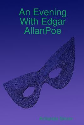 An Evening With Edgar AllanPoe by Simon, Armando