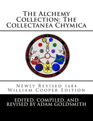 The Alchemy Collection: The Collectanea Chymica by Ripley, G.