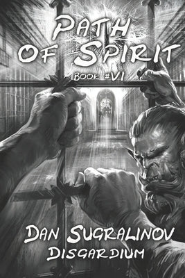 Path of Spirit (Disgardium Book #6): LitRPG Series by Sugralinov, Dan