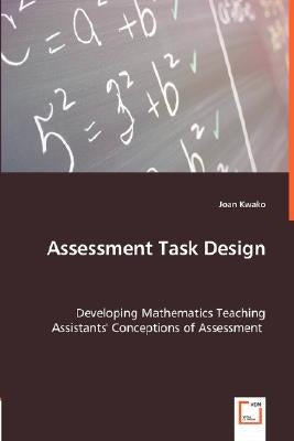 Assessment Task Design by Kwako, Joan