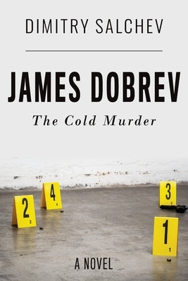 James Dobrev: The Cold Murder by Salchev, Dimitry