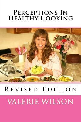 Perceptions In Healthy Cooking Updated Edition by Wilson, Valerie