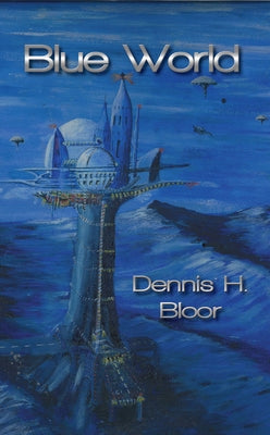 Blue World by Bloor, Dennis H.