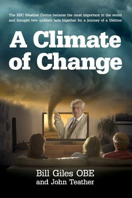 A Climate of Change by Teather, John