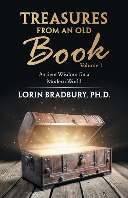 Treasures from an Old Book: Ancient Wisdom for a Modern World by Bradbury, Lorin