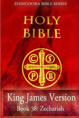 Holy Bible, King James Version, Book 38 Zechariah by Books, Zhingoora