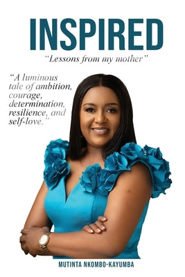 Inspired: "Lessons from My Mother" by Nkombo -. Kayumba, Mutinta