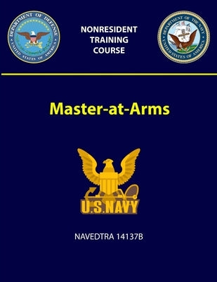 Master-at-Arms: Navedtra 14137b by Navy, U. S.