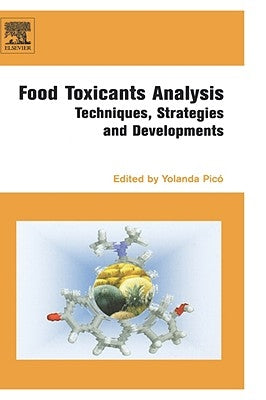 Food Toxicants Analysis: Techniques, Strategies and Developments by Picó, Yolanda