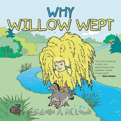 Why Willow Wept by Lewis, Michelle A. M.