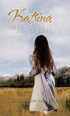 Katrina of Hairy Hill by Leonovich, Rose Kucher