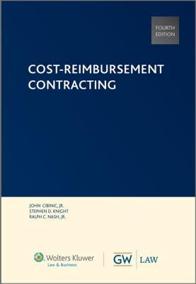 Cost-Reimbursement Contracting by Nash Jr. Ralph C.