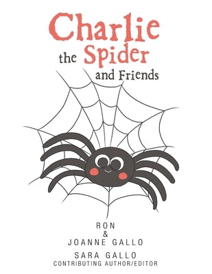 Charlie the Spider and Friends by Gallo, Ron