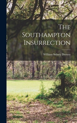 The Southampton Insurrection by Drewry, William Sidney B. 1870