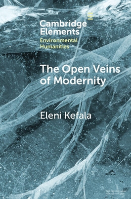 The Open Veins of Modernity by Kefala, Eleni