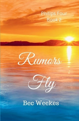 Rumors Fly by Weekes, Bec