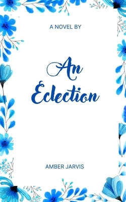 An Eclection by Jarvis, Amber