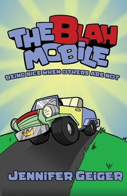 The Blah Mobile: Being Nice When Others Are Not by Lees, Jeff