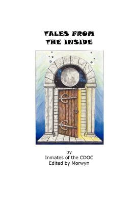 Tales from the Inside by Morwyn