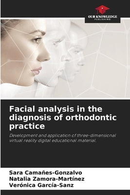 Facial analysis in the diagnosis of orthodontic practice by Camañes-Gonzalvo, Sara