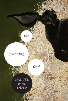 The Yearning Feed by López, Manuel Paul