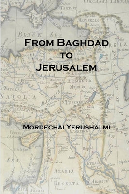 From Baghdad to Jerusalem by Yerushalmi, Mordechai