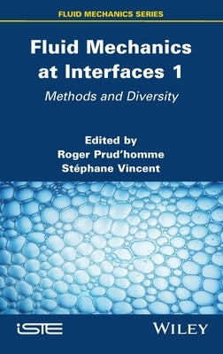 Fluid Mechanics at Interfaces 1: Methods and Diversity by Prud'homme, Roger