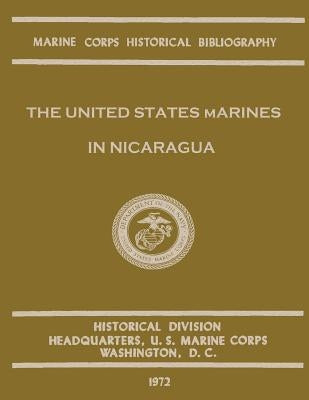 The United States Marines in Nicaragua by Nalty, Bernard C.