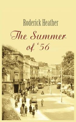 The Summer of '56 by Heather, Roderick