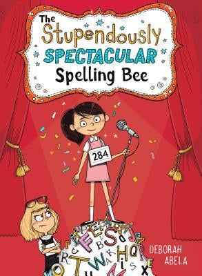 The Stupendously Spectacular Spelling Bee by Abela, Deborah