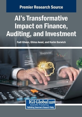 AI's Transformative Impact on Finance, Auditing, and Investment by Ghosn, Fadi