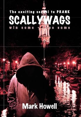 Scallywags: Win Some - Lose Some by Howell, Mark