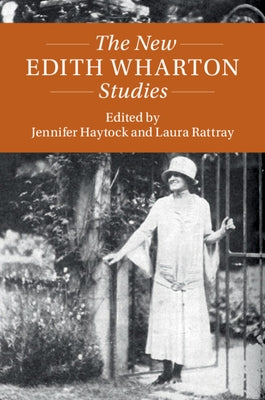 The New Edith Wharton Studies by Haytock, Jennifer