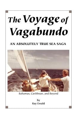 The Voyage of Vagabundo by Ewald, Ray