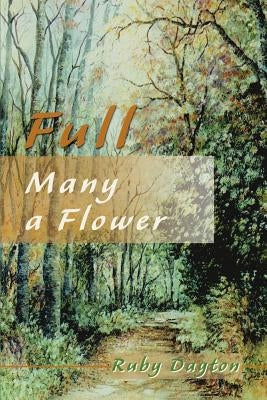 Full Many a Flower by Dayton, Ruby