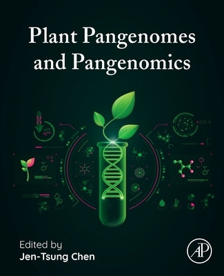 Plant Pangenomes and Pangenomics by Chen, Jen-Tsung
