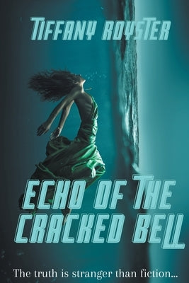 Echo Of The Cracked Bell by Royster, Tiffany