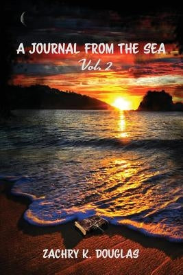 A Journal From The Sea Vol.2 by Douglas, Zachry K.
