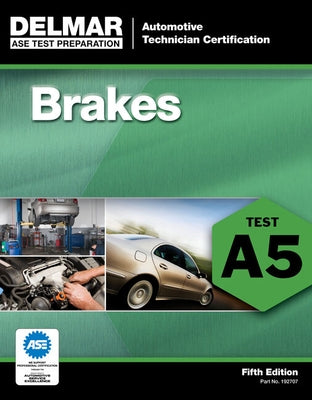 Bundle: Today's Technician: Automotive Brake Systems, Classroom and Shop Manual Pre-Pack, 7th + Natef Standards Job Sheets Area A5, 4th + ASE Test Pre by Pickerill, Ken