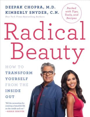 Radical Beauty: How to Transform Yourself from the Inside Out by Chopra, Deepak